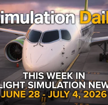 This Week in Flight Simulation News – June 28 to July 4, 2026 - Simulation Daily