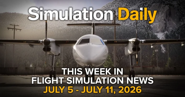 This Week in Flight Simulation News – July 5 to July 11, 2026 - Simulation Daily