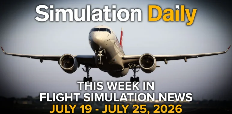 This Week in Flight Simulation News – July 19 to July 25, 2026 - Simulation Daily