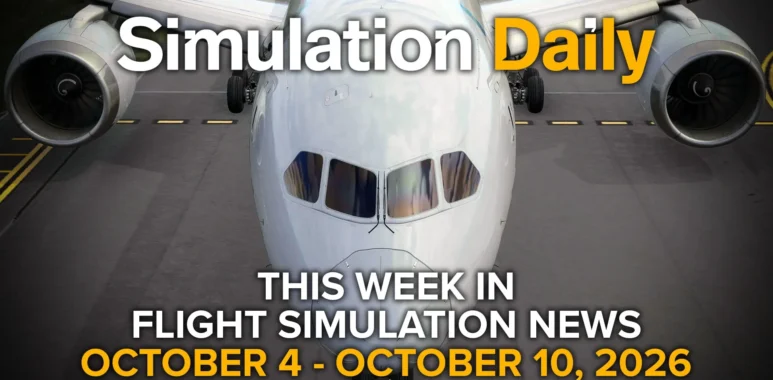 This Week in Flight Simulation News – October 4 to October 10, 2026 - Simulation Daily